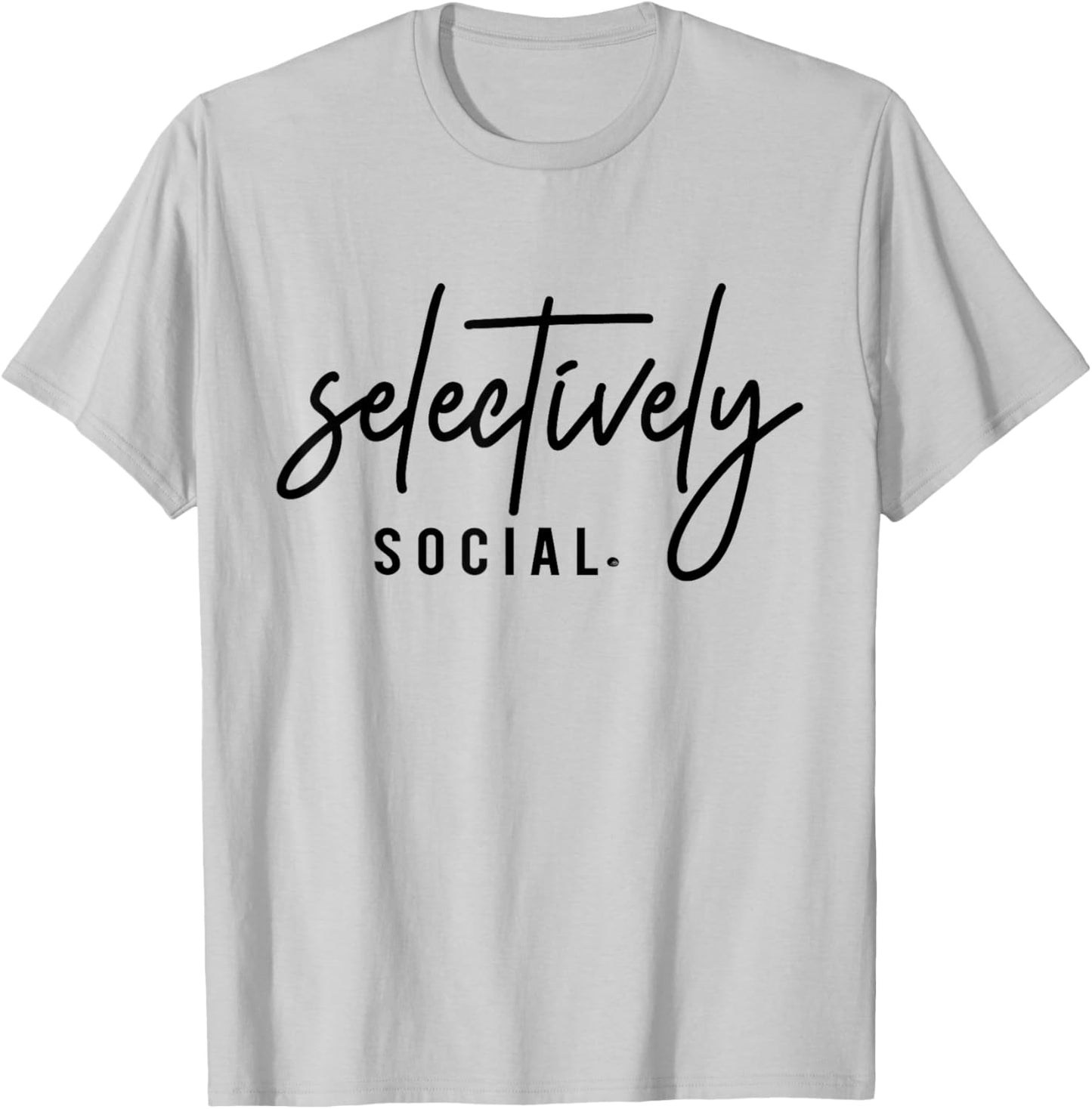 Selectively Social Funny Introvert Minimalist Quote T-Shirt - T-Shirt | Ash