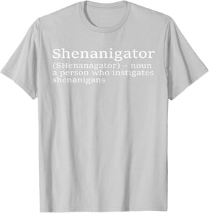 Shenanigator Definition Funny St Patricks Day Shenanigans T-Shirt - T-Shirt | Ash