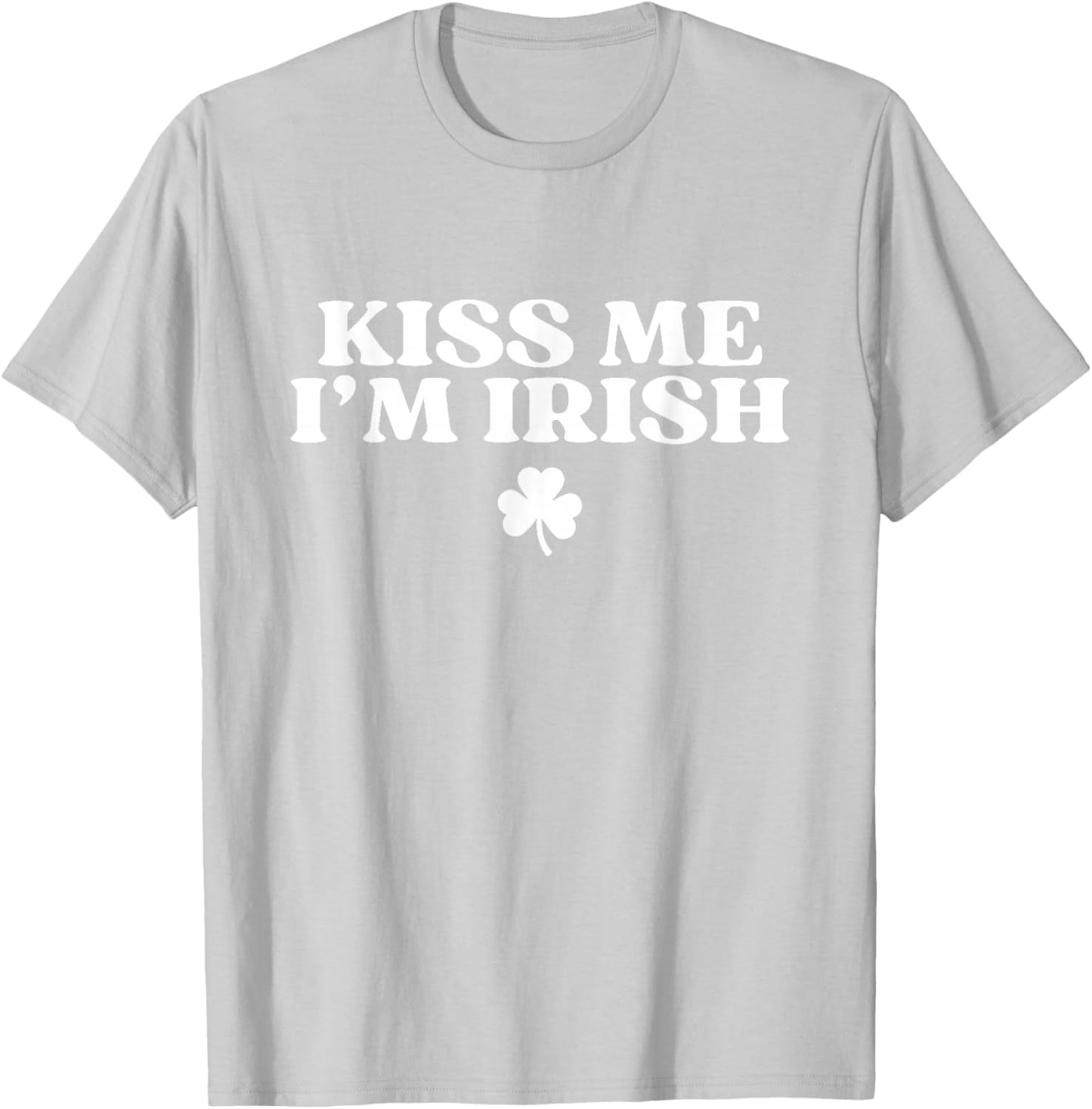 Kiss Me I'm Irish Shirt Women Men Kids Funny St Patricks Day T-Shirt - T-Shirt | Ash