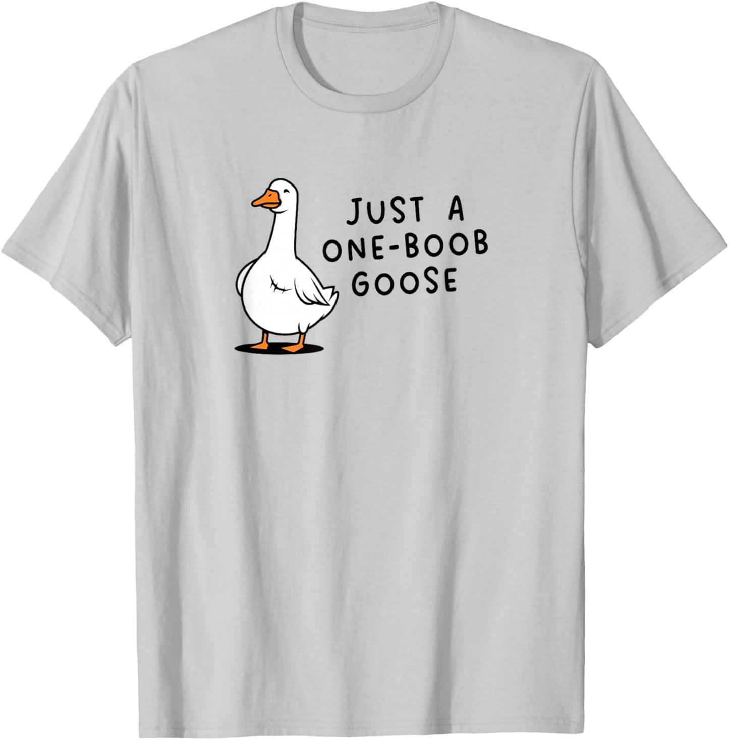 Funny Mastectomy Just a One-Boob Goose Surgery Recovery T-Shirt - T-Shirt | Ash