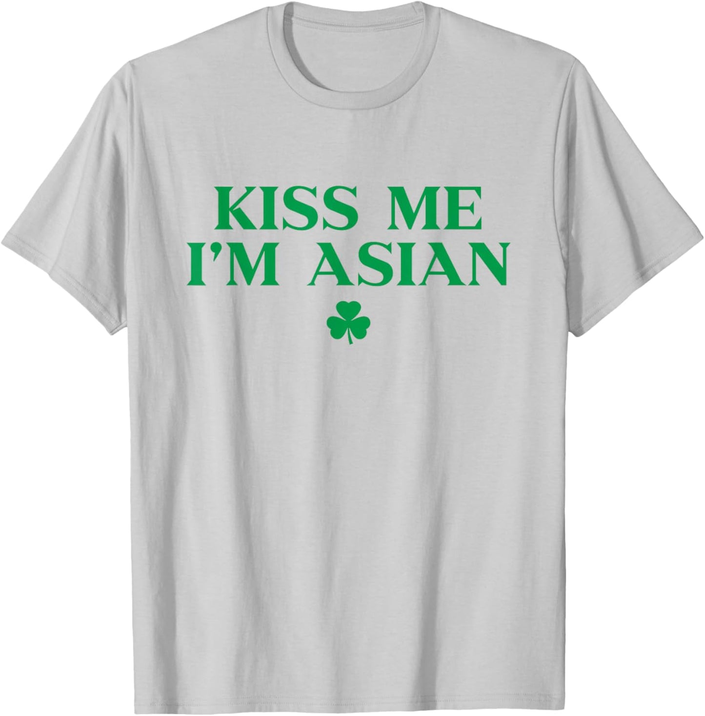Kiss Me Im Asian Shirt Shamrock Funny St Patricks Day T-Shirt - T-Shirt | Ash