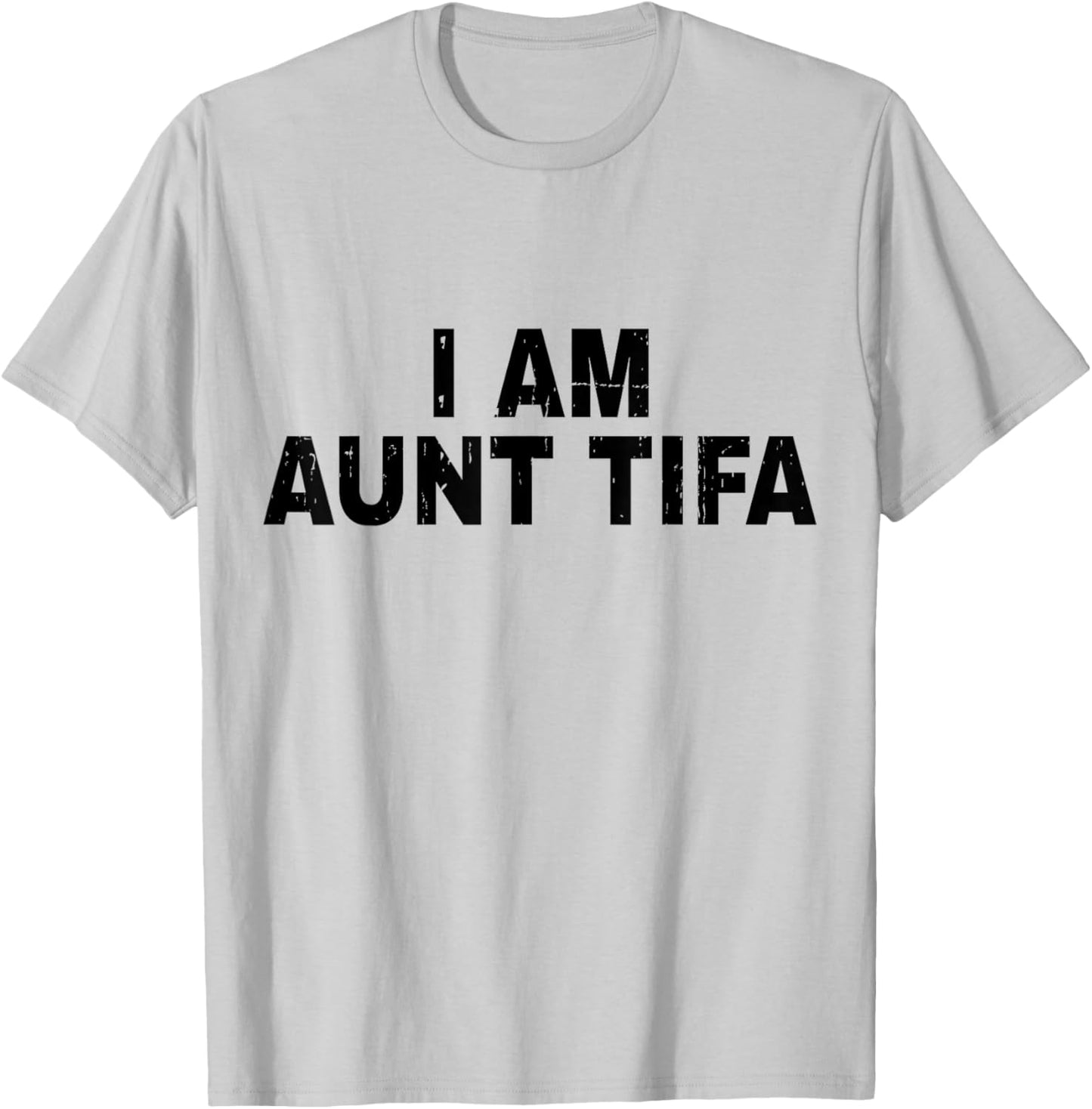 I Am Aunt Tifa Shirt Aunt Tifa Funny Aunt Tiffany T-Shirt - T-Shirt | Ash