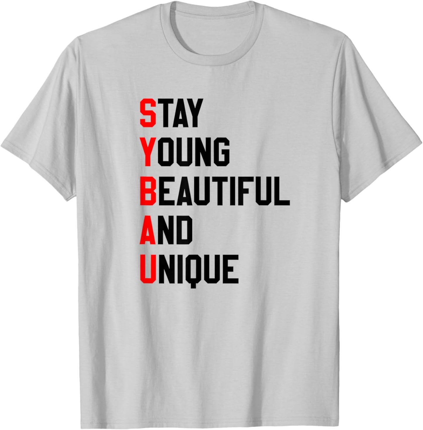SYBAU Stay Young Beautiful and Unique Meme Brainrot T-Shirt - T-Shirt | Ash