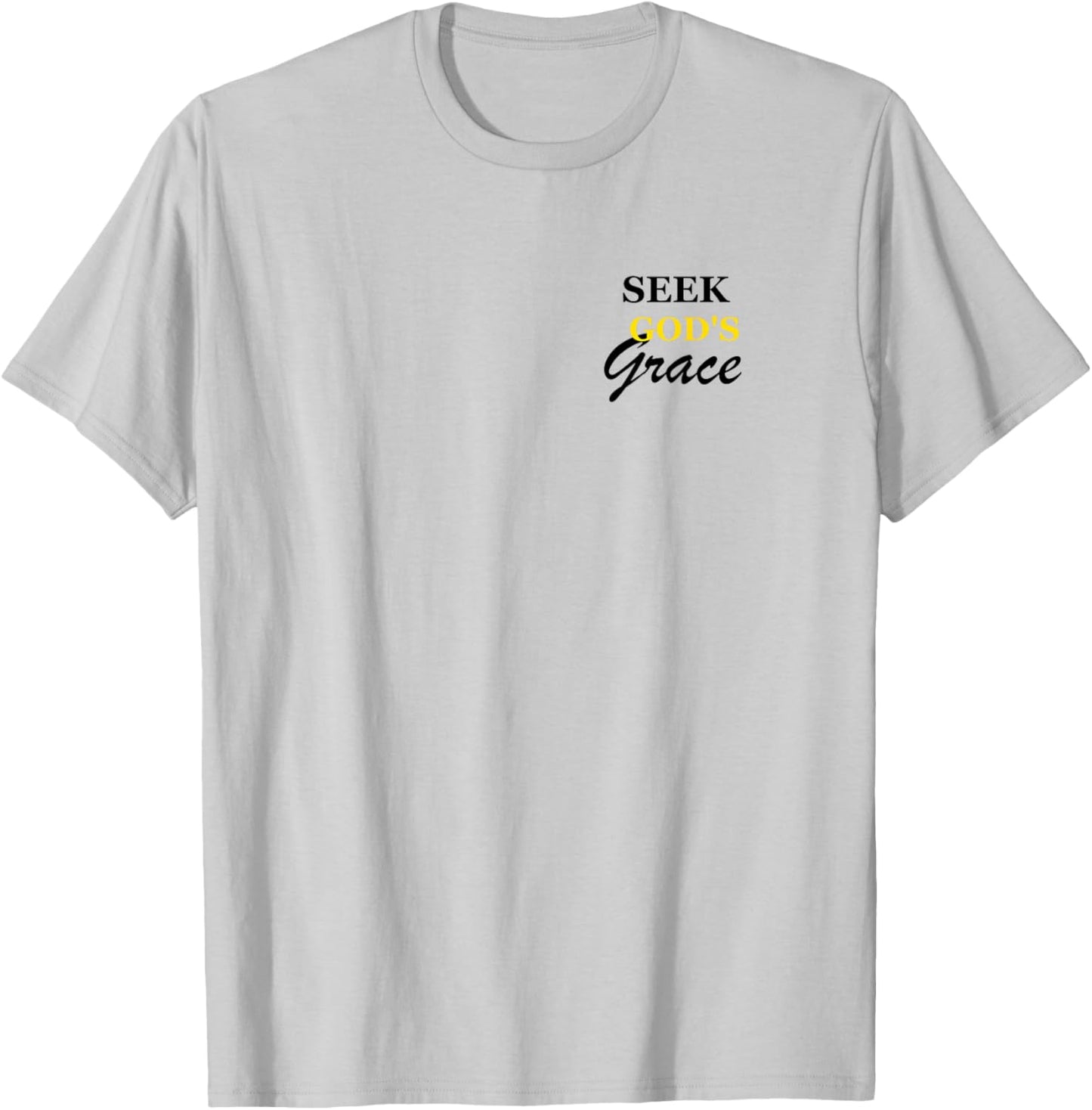 Seek God's Grace T-Shirt - T-Shirt | Ash