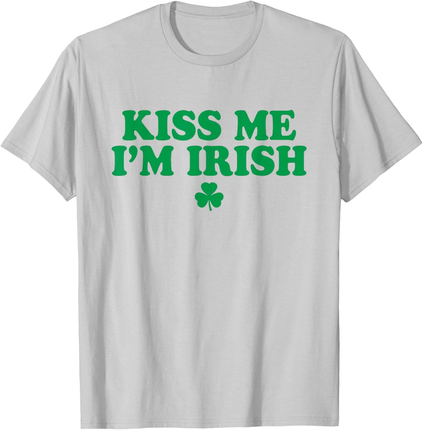 Kiss Me Im Irish Shirt Women, Funny St Patricks Day T-Shirt - T-Shirt | Ash