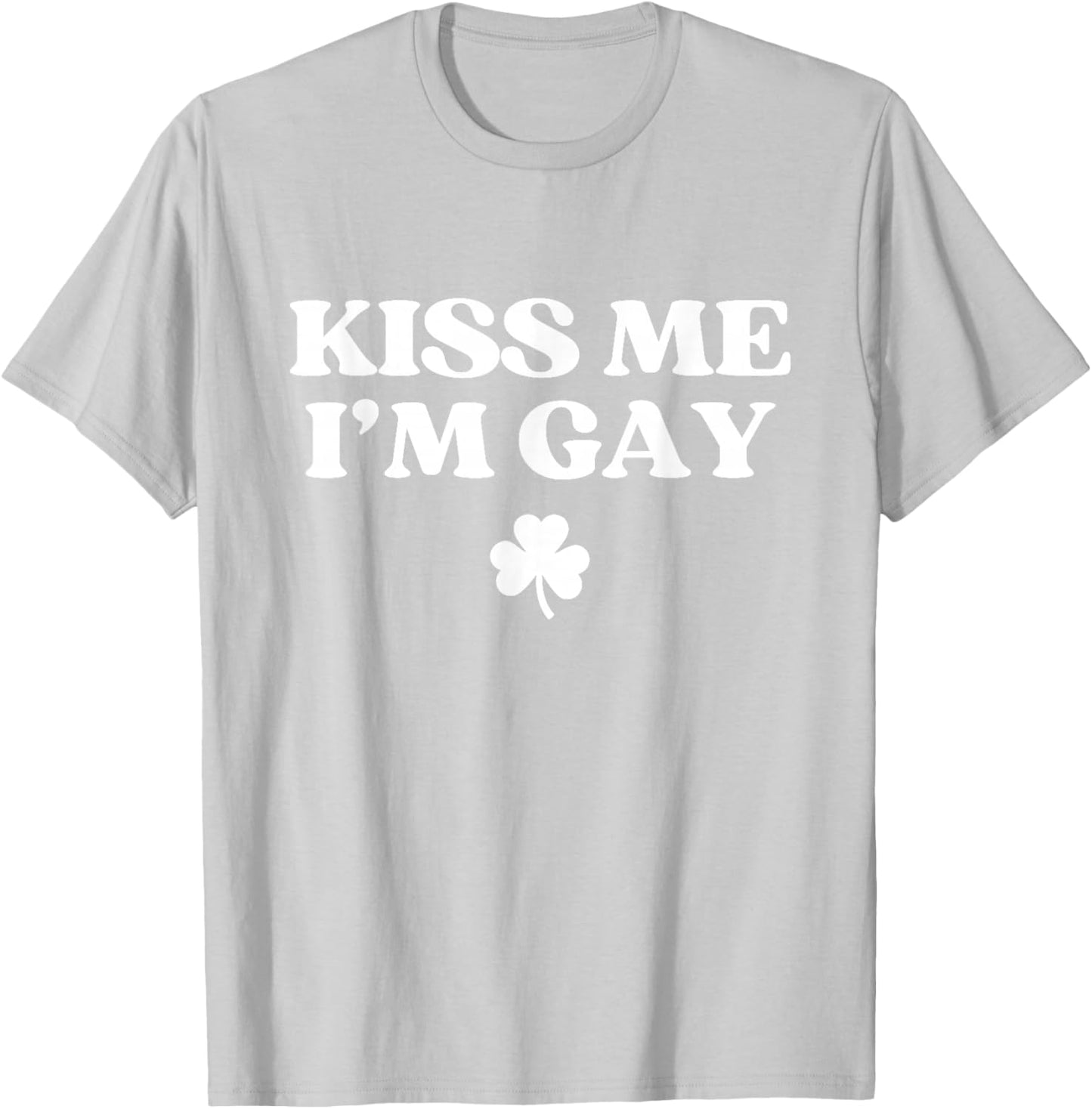 Kiss Me I'm Gay Shirt LGBTQ Funny St Patricks Day T-Shirt - T-Shirt | Ash