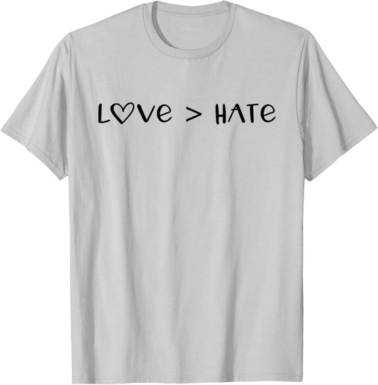 Love Greater is Than Hate Sign Love Equality Love Wins Heart T-Shirt - T-Shirt | Ash