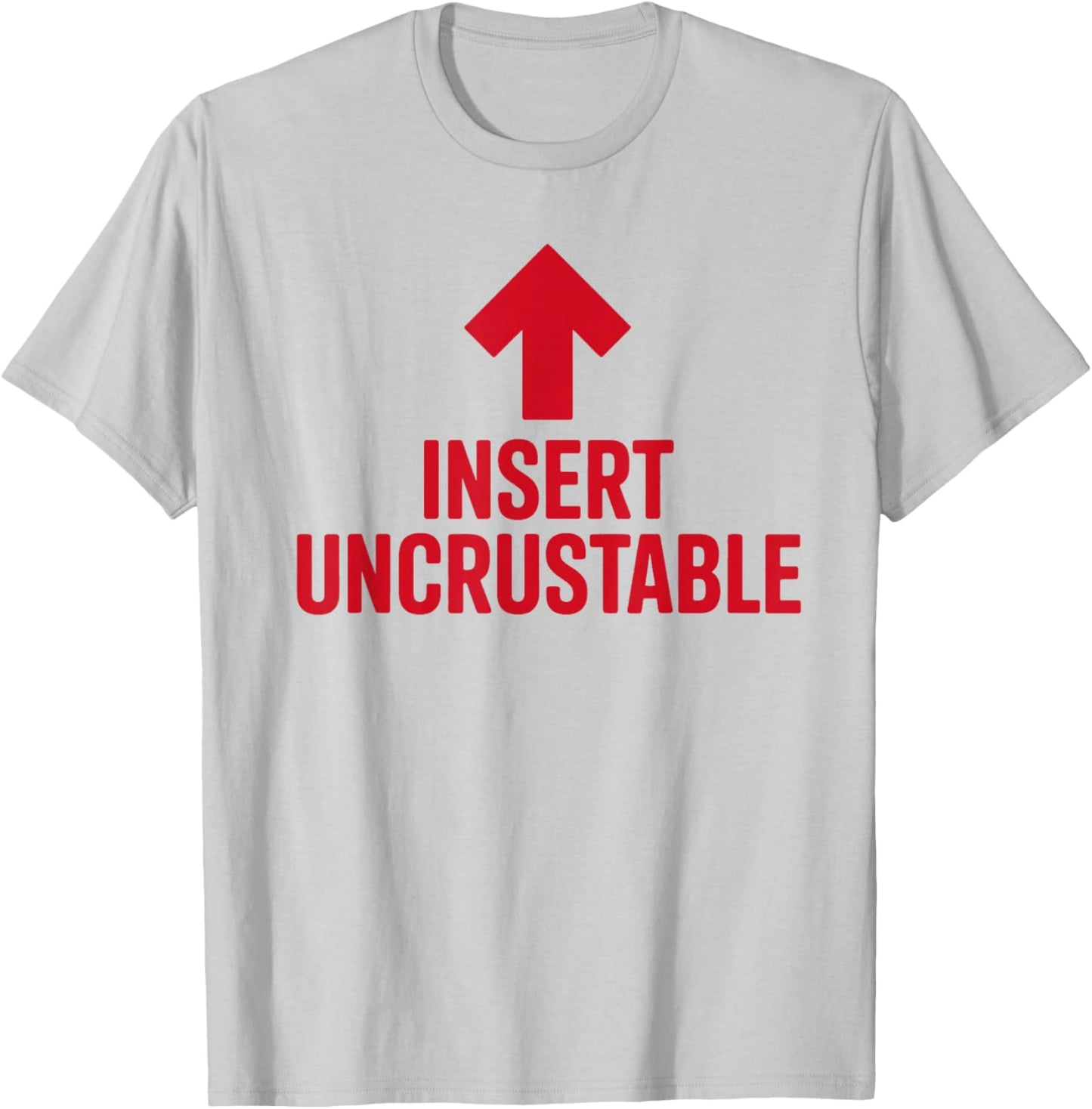 Insert Uncrustable Funny Foodie Humor T-Shirt - T-Shirt | Ash