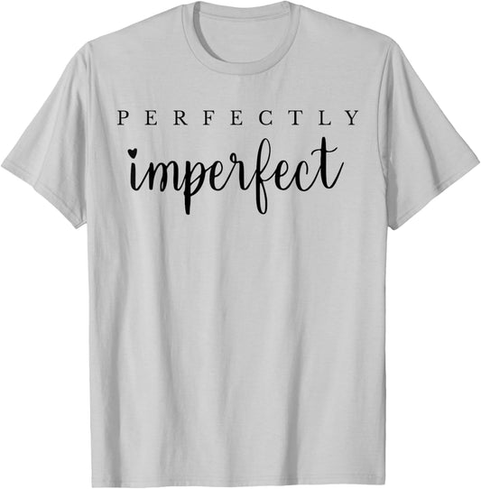 Lifestyle - Perfectly Imperfect T-Shirt - T-Shirt | Ash