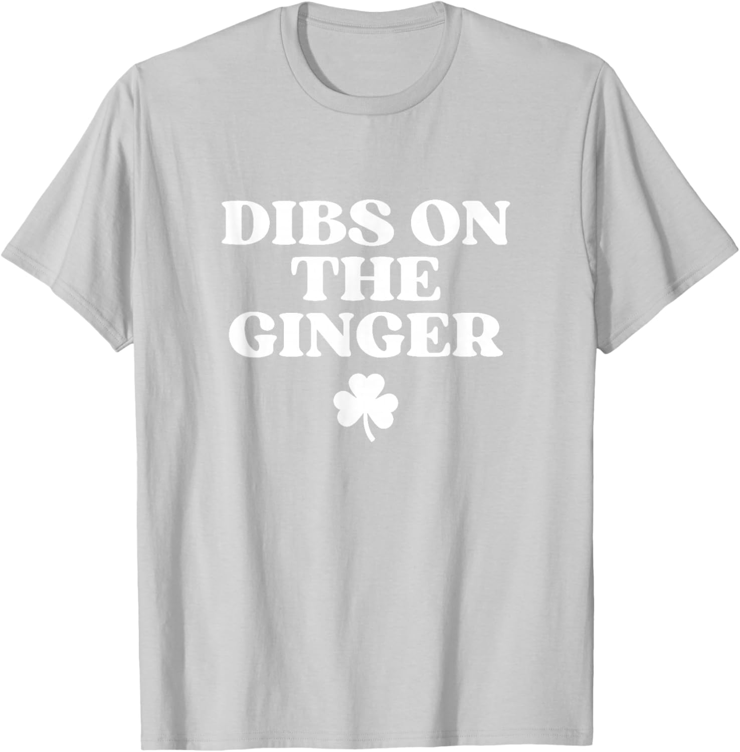 Dibs On The Ginger Shirt Redhead Funny St Patricks Day Irish T-Shirt - T-Shirt | Ash
