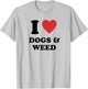 I Love Dogs & Weed I Heart Dogs & Weed T-Shirt - T-Shirt | Ash