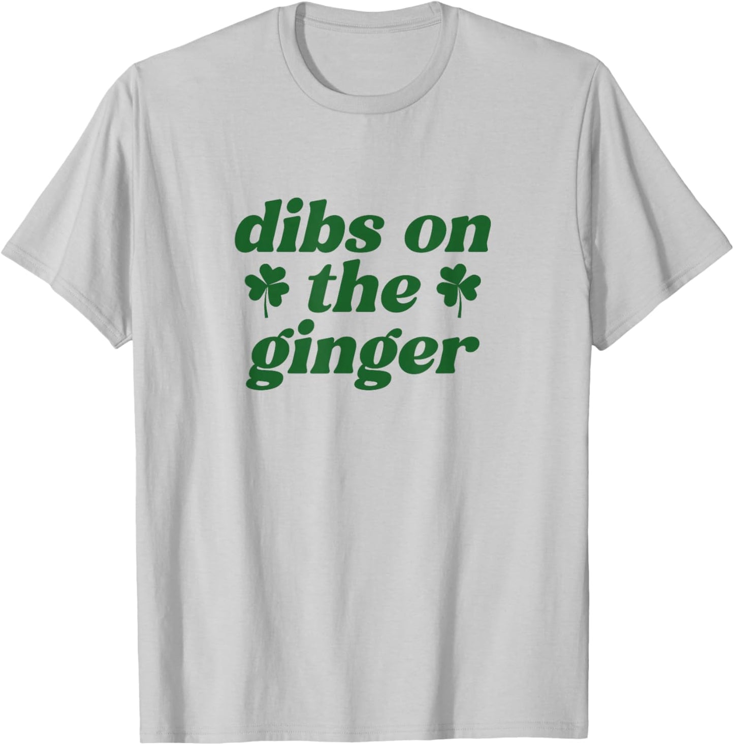 Dibs On The Ginger St Patrick's Day Irish Gingers Redhead T-Shirt - T-Shirt | Ash