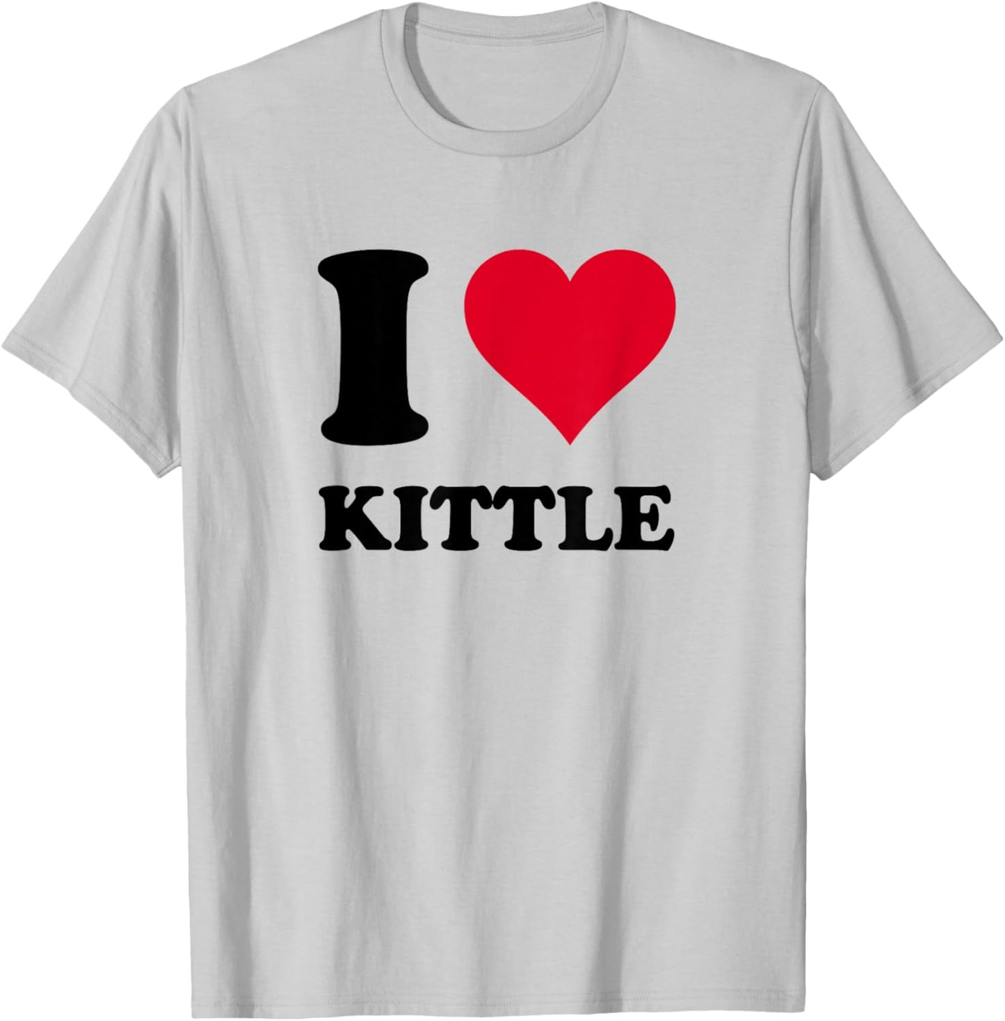I Love Kittle T-Shirt - T-Shirt | Ash