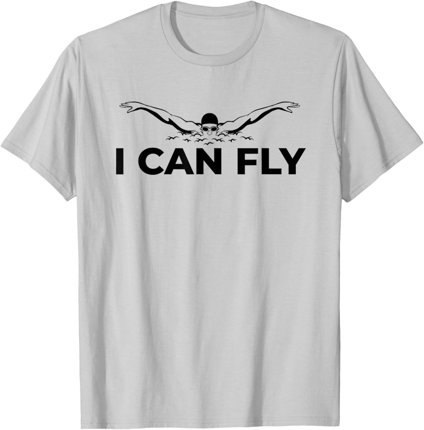 Butterfly Stroke, Swimmer, Swim, Swimming, I Can Fly T-Shirt - T-Shirt | Ash