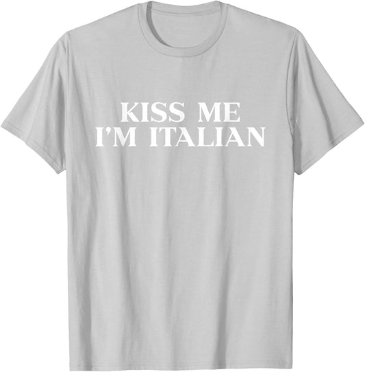 Kiss Me Im Italian Shirt Funny St Patricks Day T-Shirt - T-Shirt | Ash
