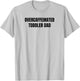 Overcaffeinated Toddler Dad T-Shirt - T-Shirt | Ash
