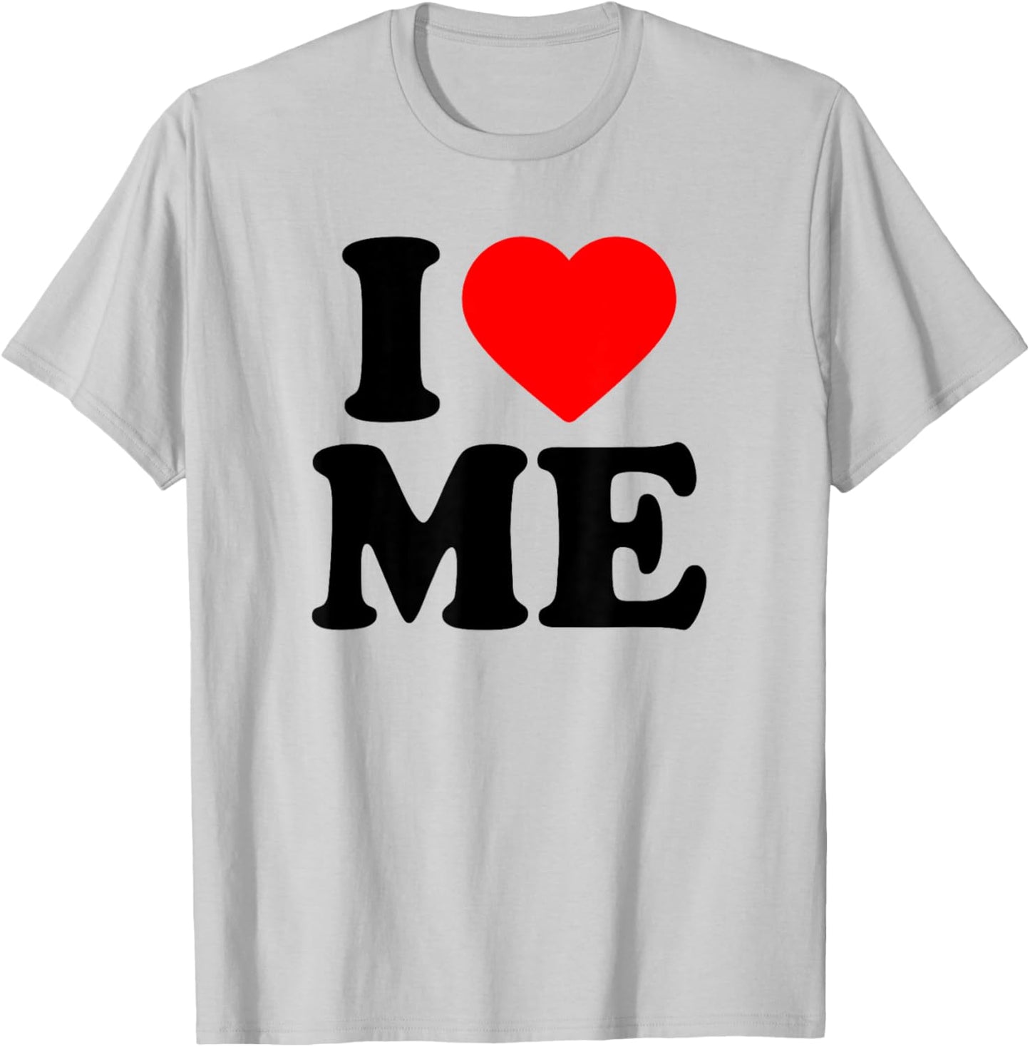 I Love Me · I Heart Me T-Shirt - T-Shirt | Ash