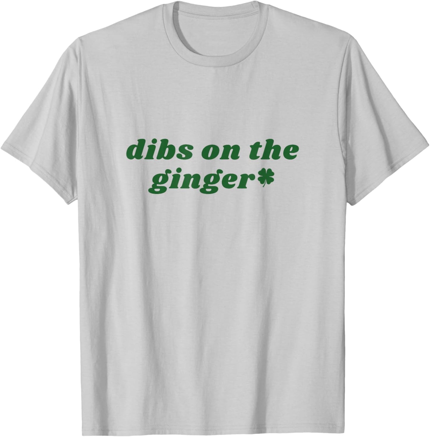 Dibs On The Ginger St Patrick's Day Irish Gingers Redhead T-Shirt - T-Shirt | Ash