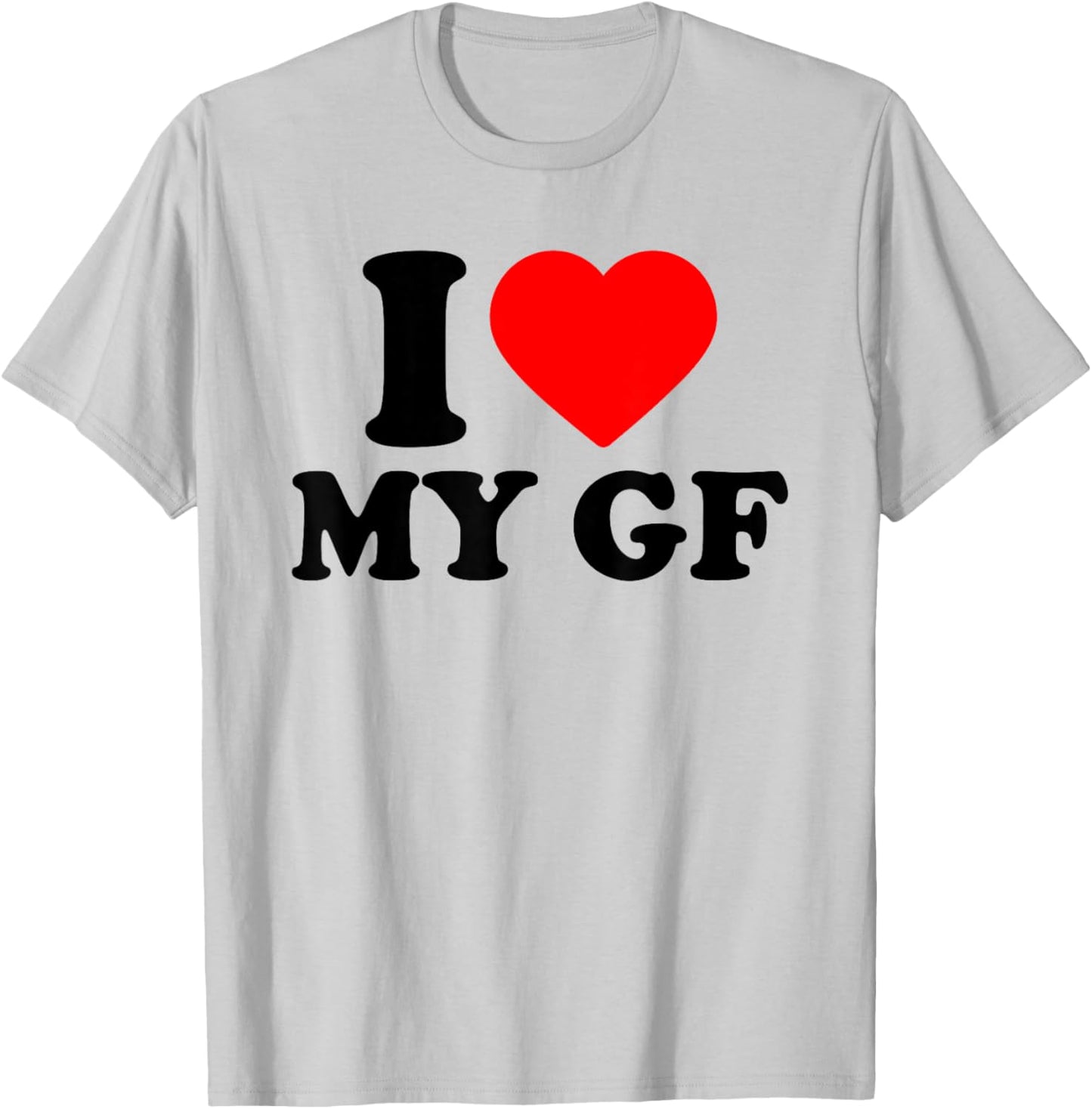 I Love My Gf, I Heart My Beautiful Girlfriend Valentines Day T-Shirt - T-Shirt | Ash