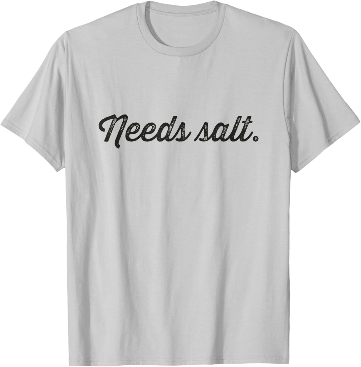 Needs Salt Vintage Chefs Funny Salty Food Undersalted T-Shirt - T-Shirt | Ash