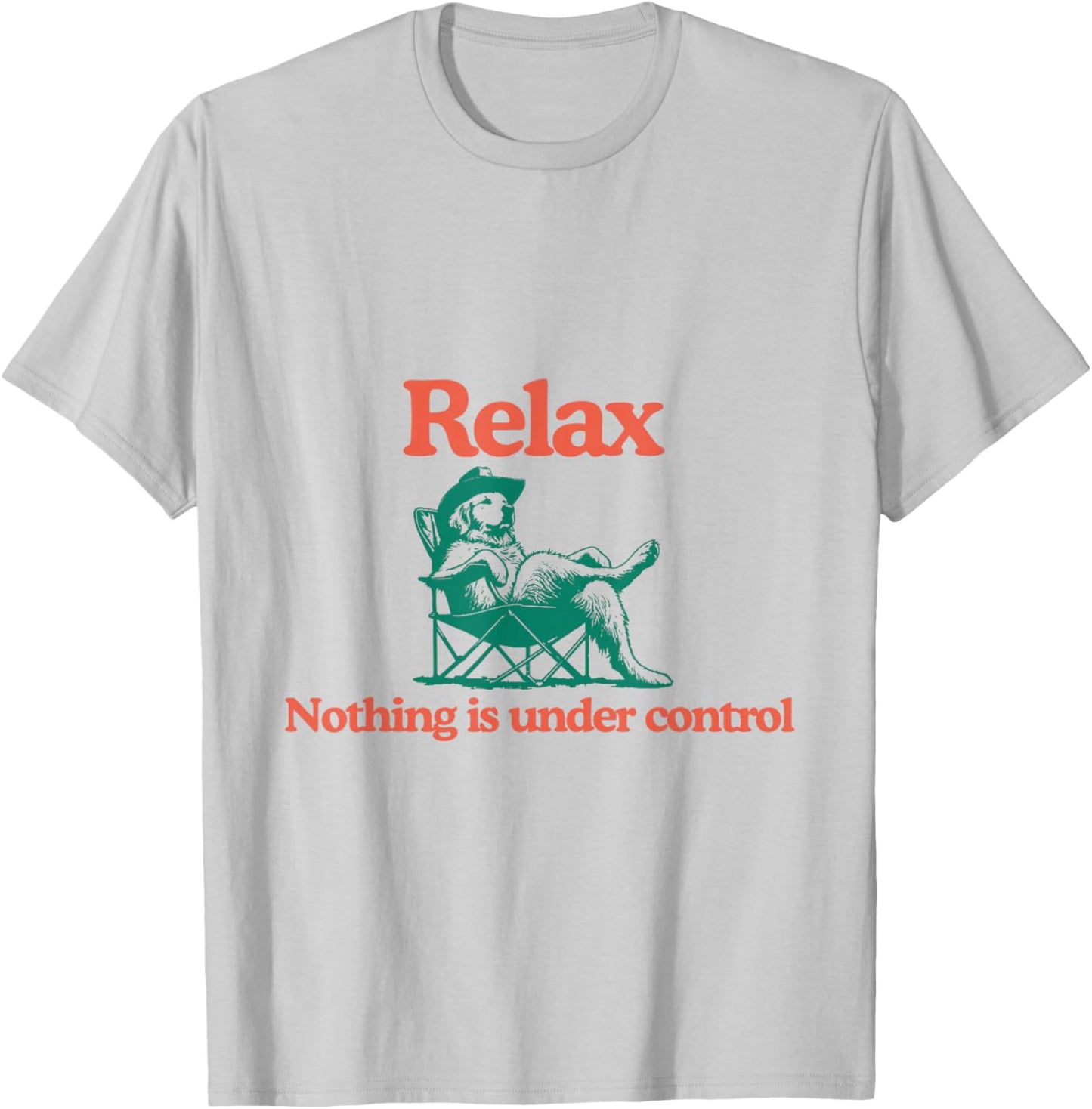Relax Nothing is Under Control Funny Dog T-Shirt - T-Shirt | Ash