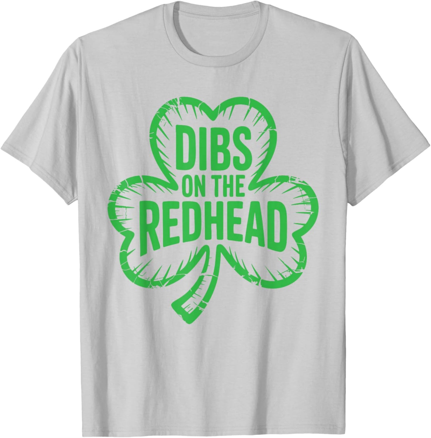 Dibs On The Redhead Shirt Funny Men Women St Patricks Day T-Shirt - T-Shirt | Ash