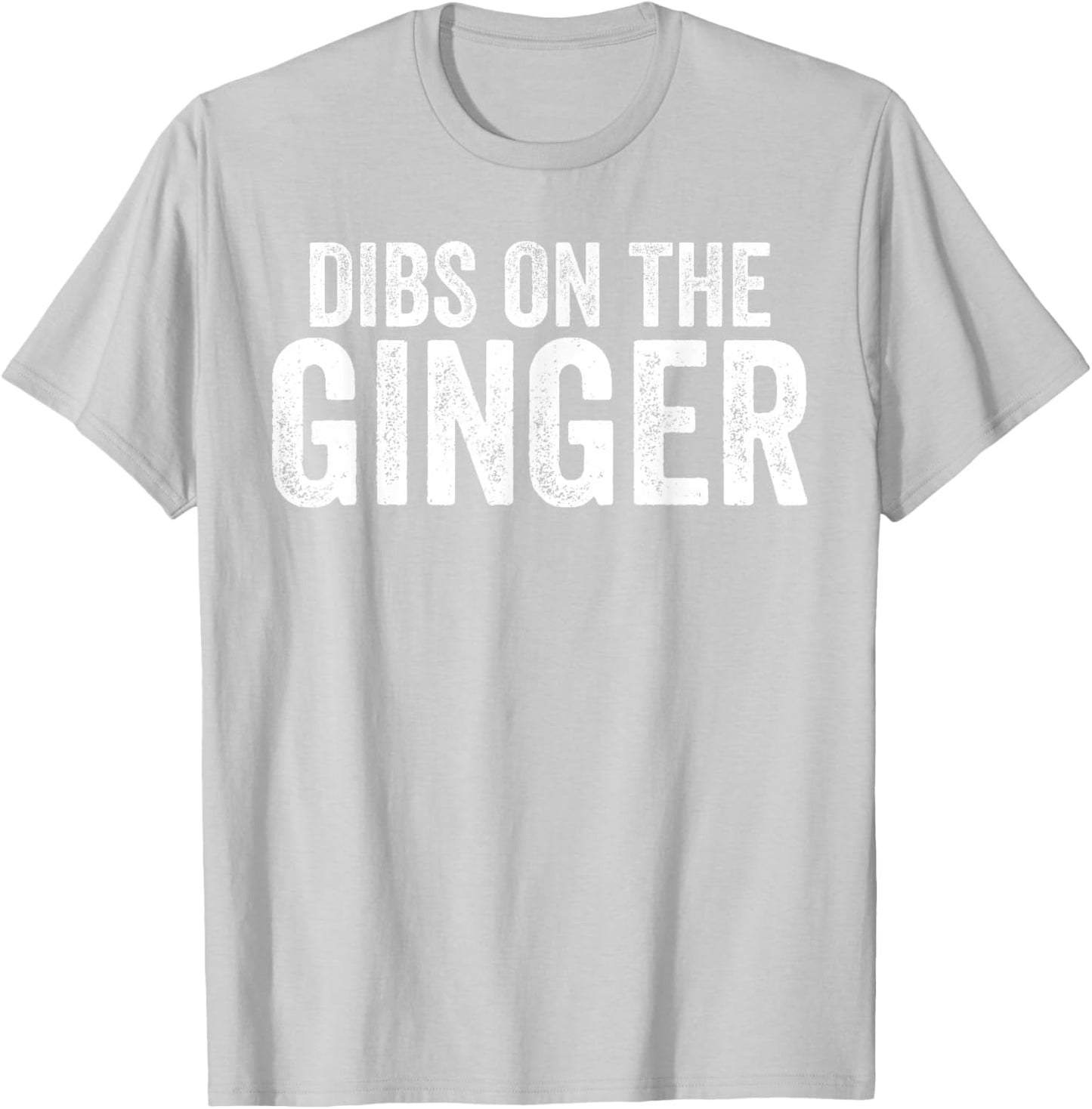 Dibs On The Ginger Funny Irish Redhead Men Women T-Shirt - T-Shirt | Ash