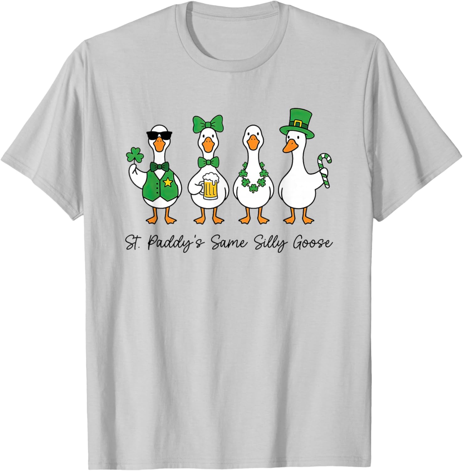 St. Paddy's Same Silly-Goose Lucky Shamrock St Patricks Day T-Shirt - T-Shirt | Ash