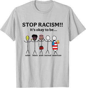 Stop Racism It's Okay to Be Asian Black Arab Normal American T-Shirt - T-Shirt | Ash