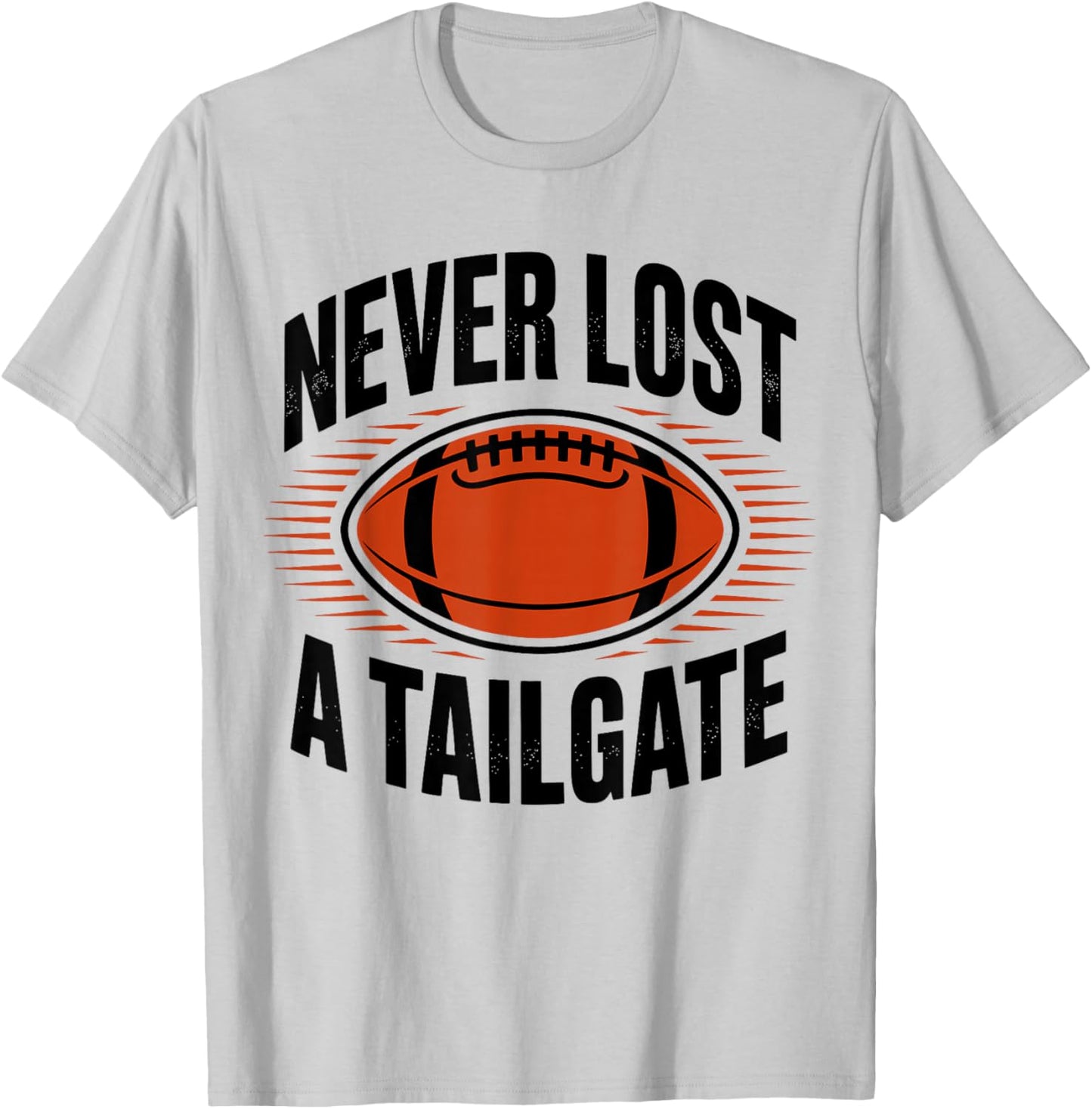 Never Lost A Tailgate Funny Football Game Day T-Shirt - T-Shirt | Ash