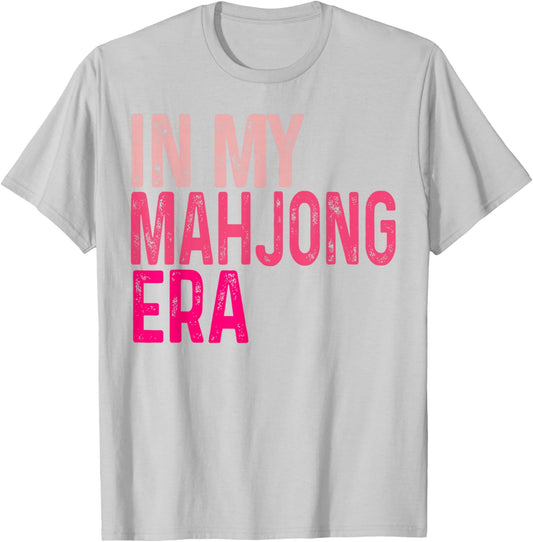 in My Mahjong Era Funny Mahjong Love Playing Chinese Game T-Shirt - T-Shirt | Ash