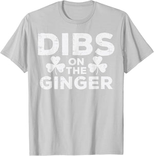 St Patricks Day Dibs On The Ginger Saint Pattys Men Women T-Shirt - T-Shirt | Ash
