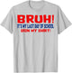 Bruh It's My Last Day of School Sign My Shirt End of Year T-Shirt - T-Shirt | Ash