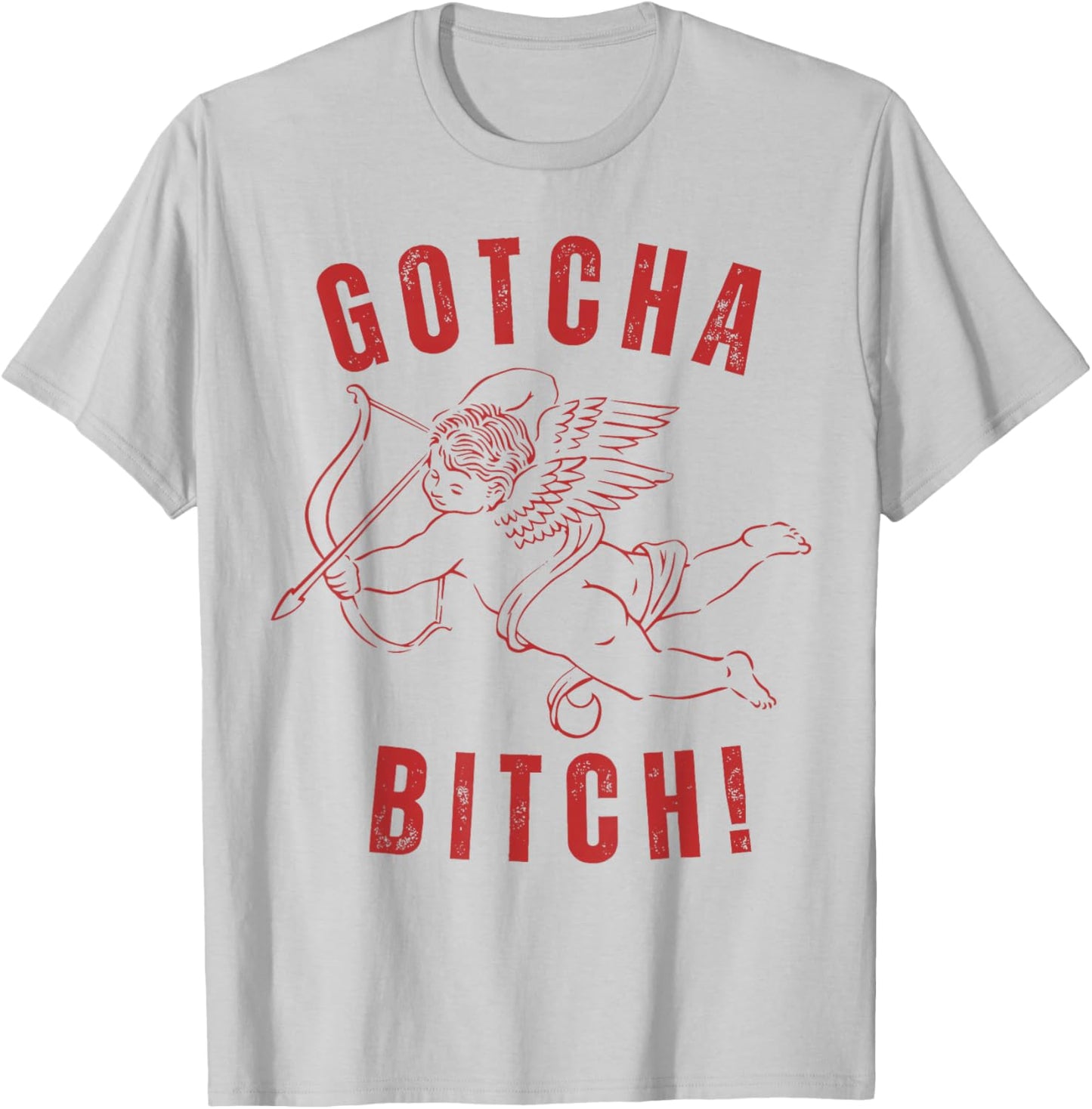 Retro Gotcha Bitch Funny Cupid Valentine's Day T-Shirt - T-Shirt | Ash