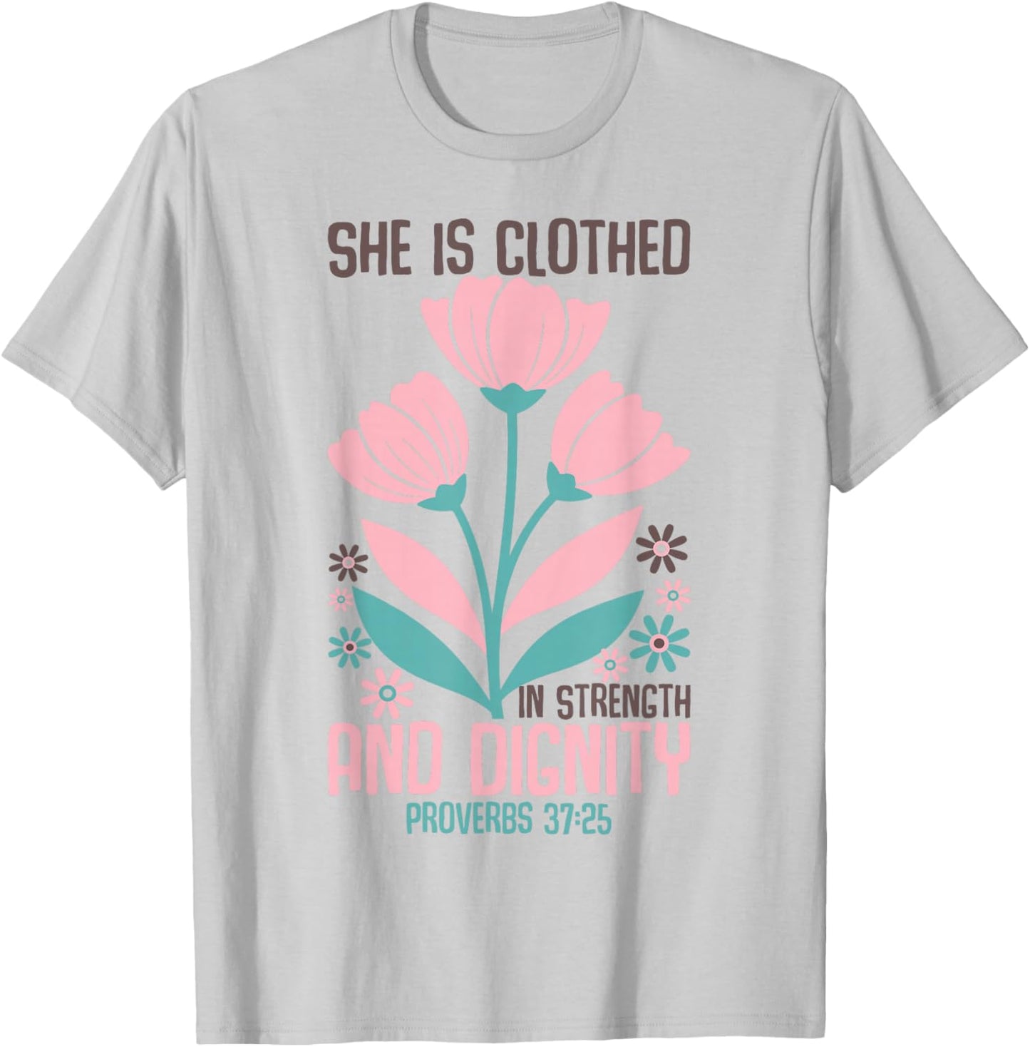 She is Clothed in Strength and Dignity Inspiration Faith T-Shirt - T-Shirt | Ash