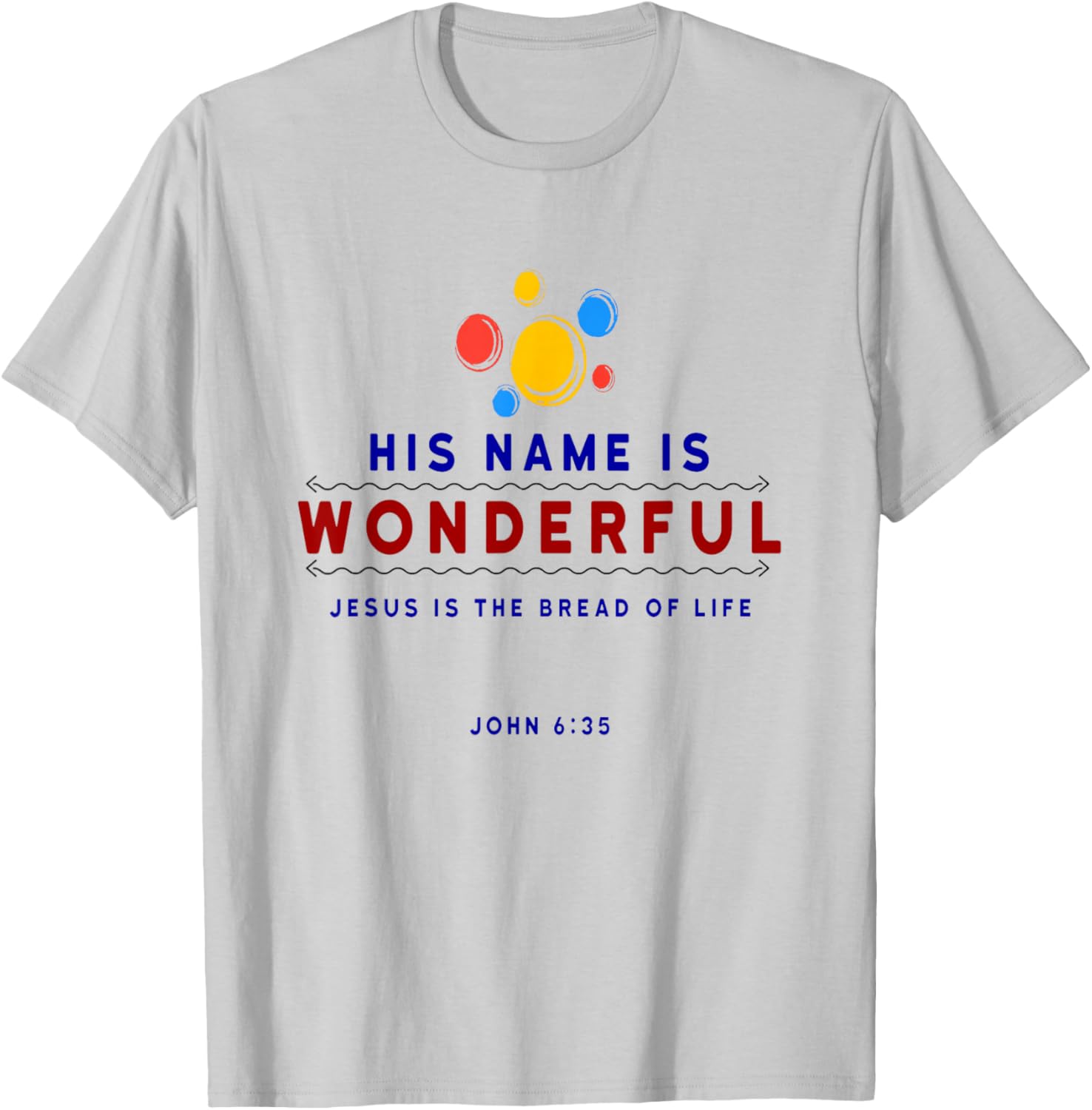 Jesus Bread of Life Inspirational Hope Christian Print T-Shirt - T-Shirt | Ash