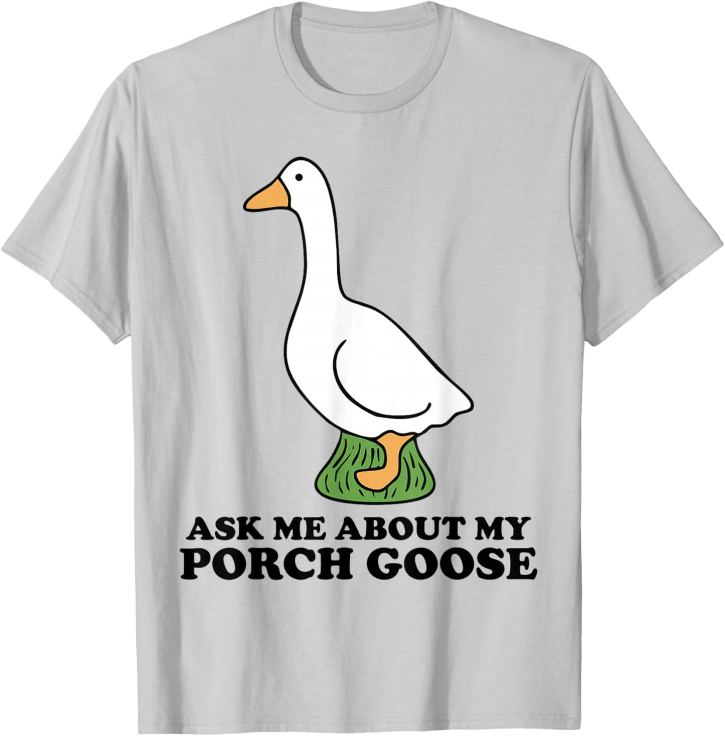 Ask Me About My Porch Goose Funny Cottage Humor Vintage Cute T-Shirt - T-Shirt | Ash