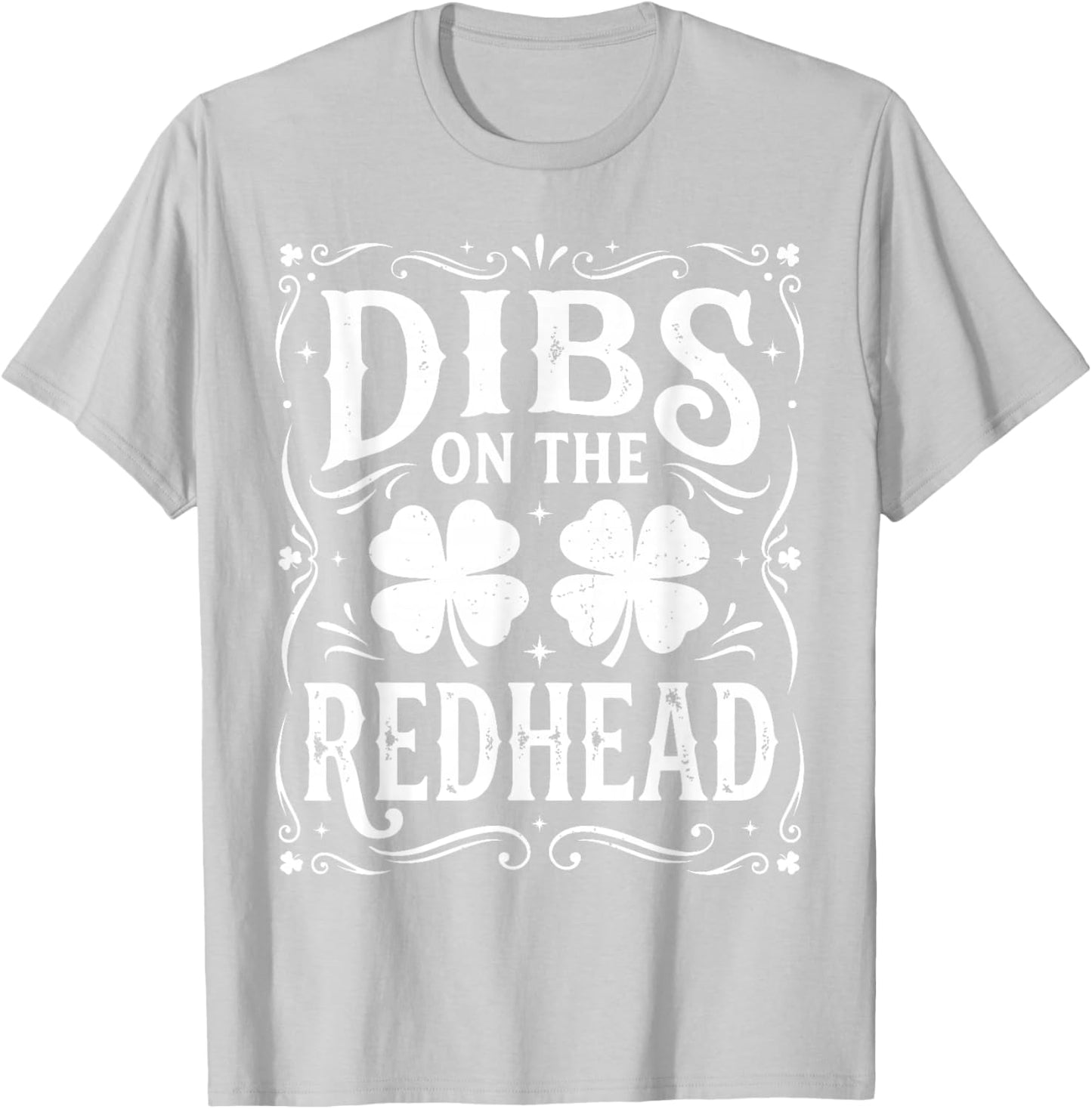 Dibs On The Redhead Shirt Funny St Patrick's Day Men Women T-Shirt - T-Shirt | Ash