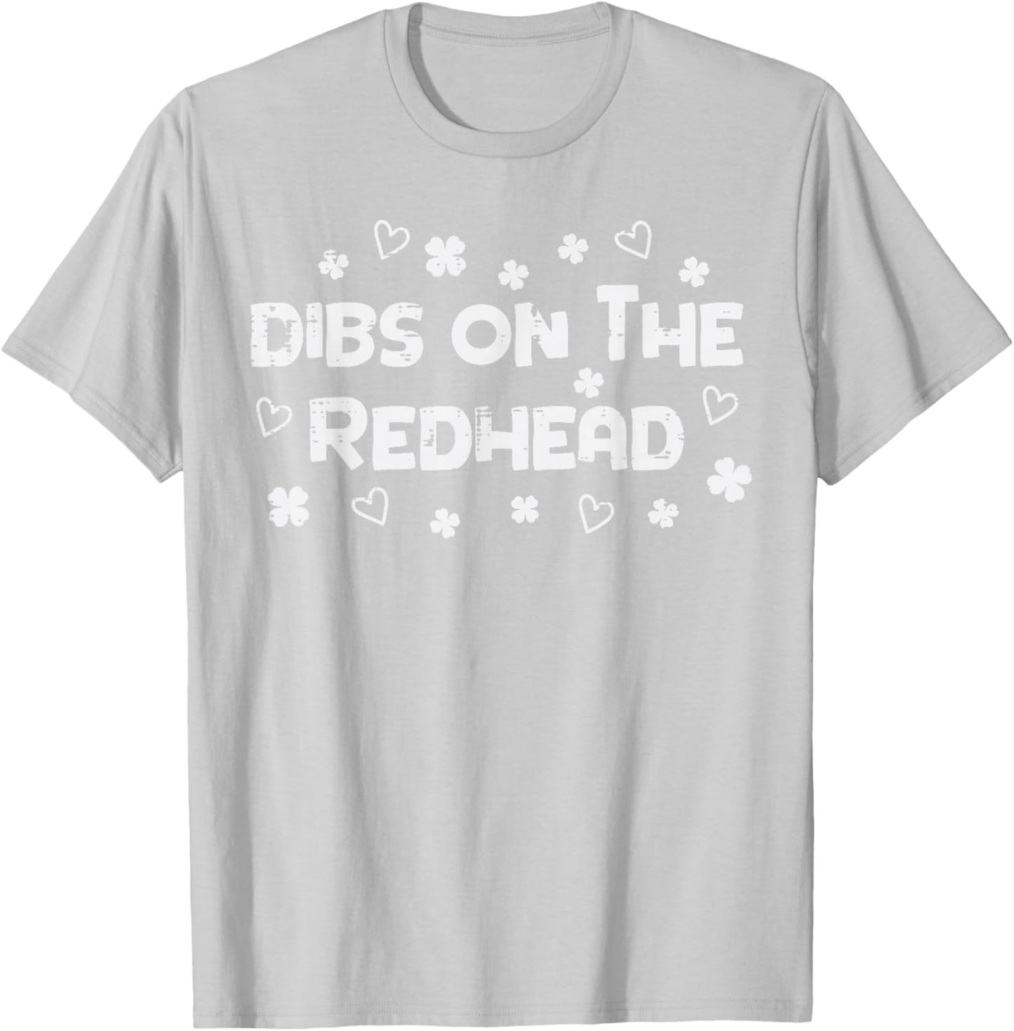 St Patricks Day Dibs On The Redhead Funny Irish Women Men T-Shirt - T-Shirt | Ash