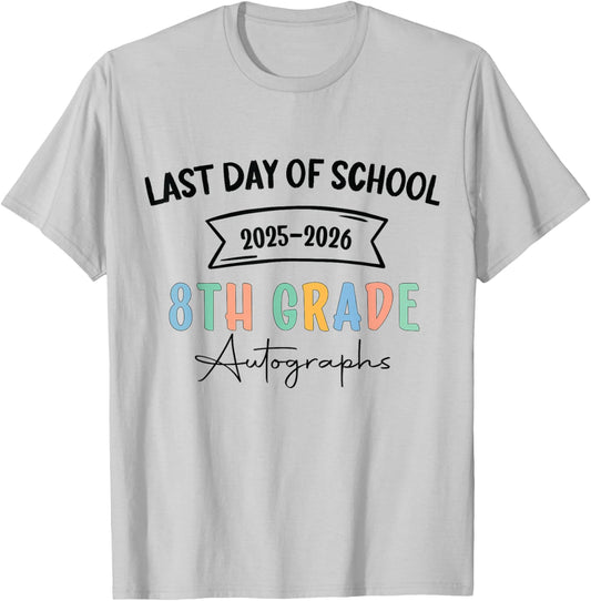 2026 Last Day of School Autograph 8th Grade Graduation Party T-Shirt - T-Shirt | Ash