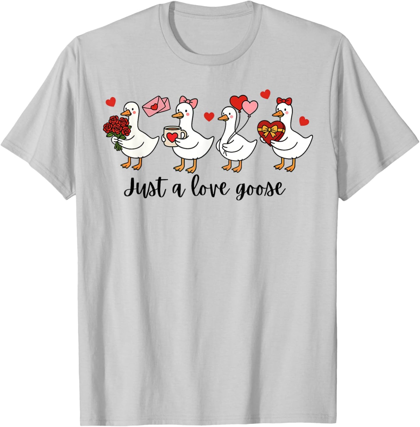 Valentine Just A Love Goose Funny Goose Hearts T-Shirt - T-Shirt | Ash