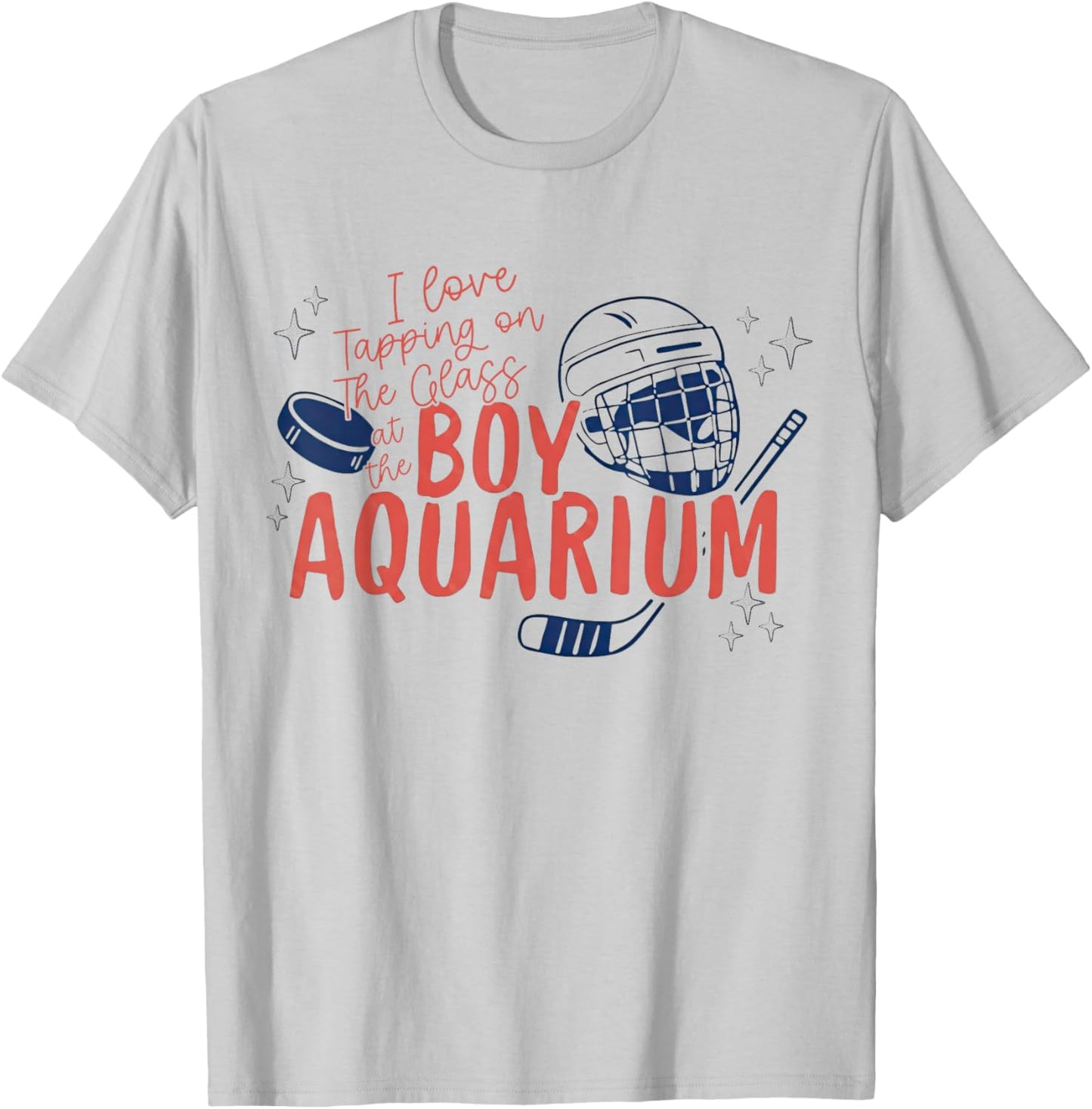 I Love Tapping On The Oh Glass At The Boy Aquarium Hockey T-Shirt - T-Shirt | Ash