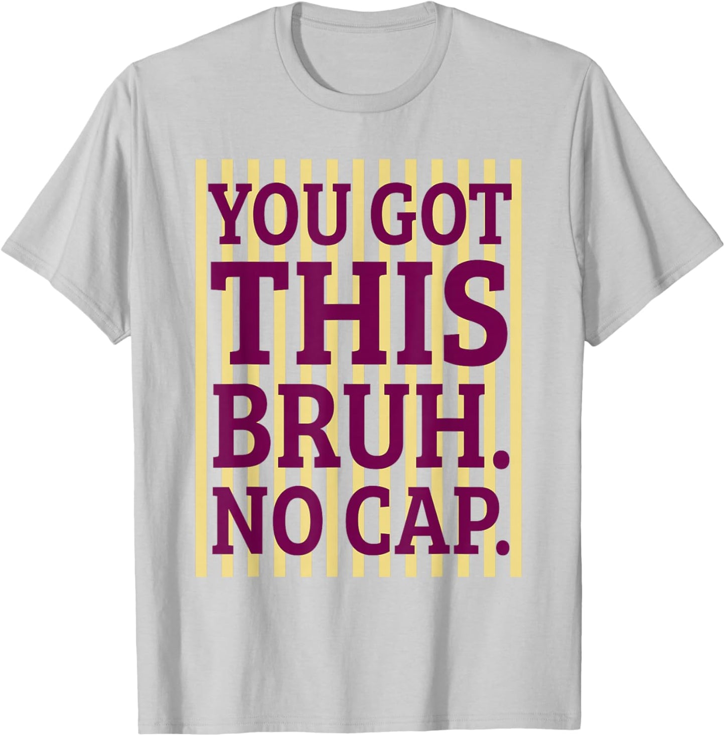 Funny Testing Day You Got This Bruh No Cap Preepy Stripes T-Shirt - T-Shirt | Ash