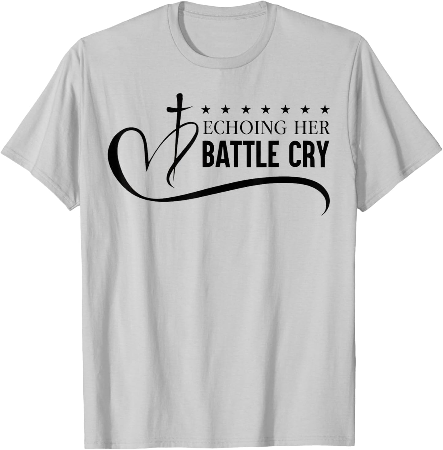 Echoing Her Battle Cry Freedom Christian T-Shirt - T-Shirt | Ash