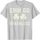 St.Patrick’s Day Joke Erin Go Braghless Shenanigans Shamrock T-Shirt - T-Shirt | Ash