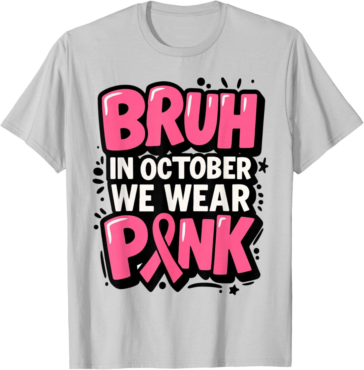 Breast Cancer Bruh in October We Wear Pink Toddler Boys Kids T-Shirt - T-Shirt | Ash