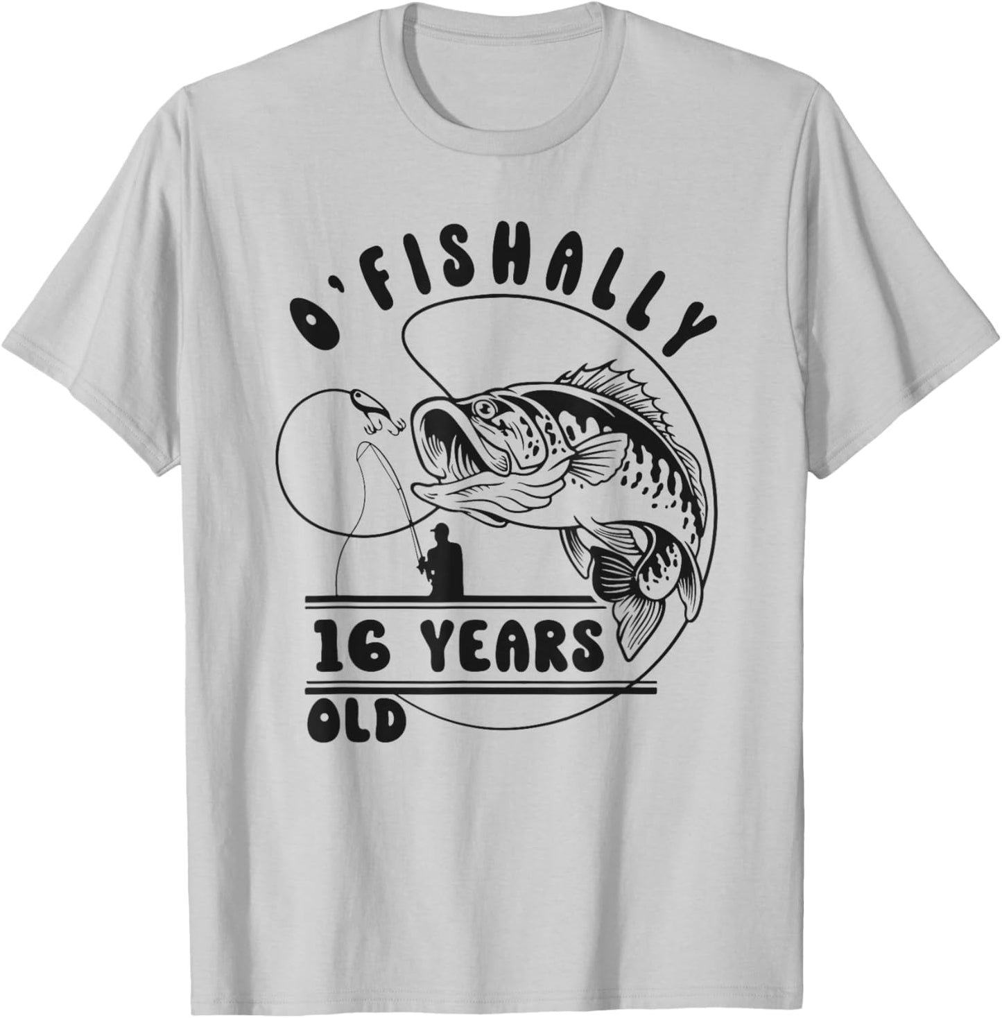 O’fishally 16 Years Old, Funny Fishing 16th Birthday T-Shirt - T-Shirt | Ash