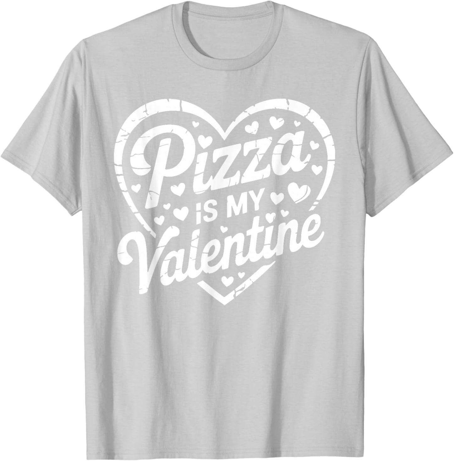 Pizza is My Valentine Heart-Shaped Pizza T-Shirt - T-Shirt | Ash
