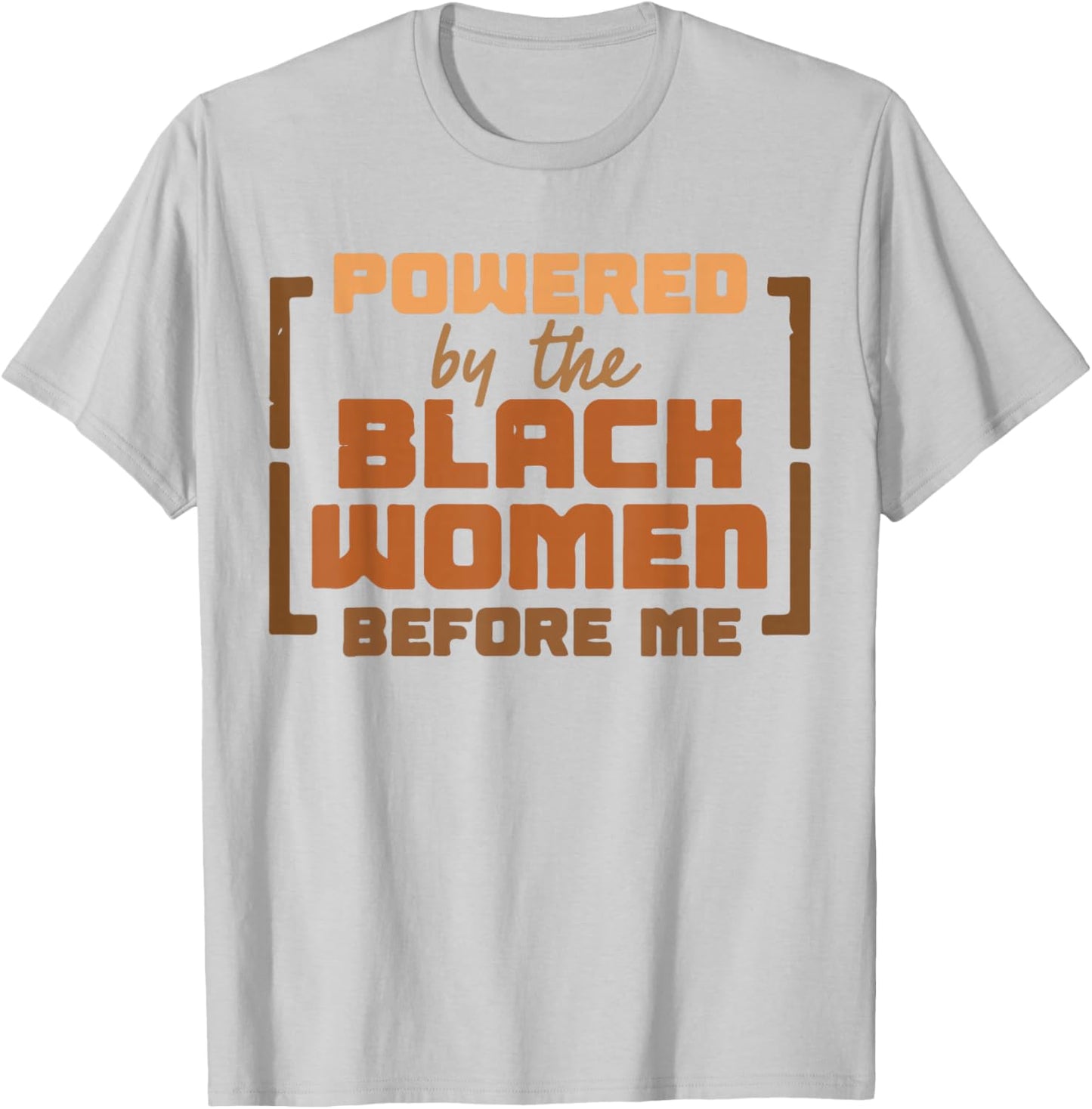 Black History Month Powered by The Black Women Before Me T-Shirt - T-Shirt | Ash