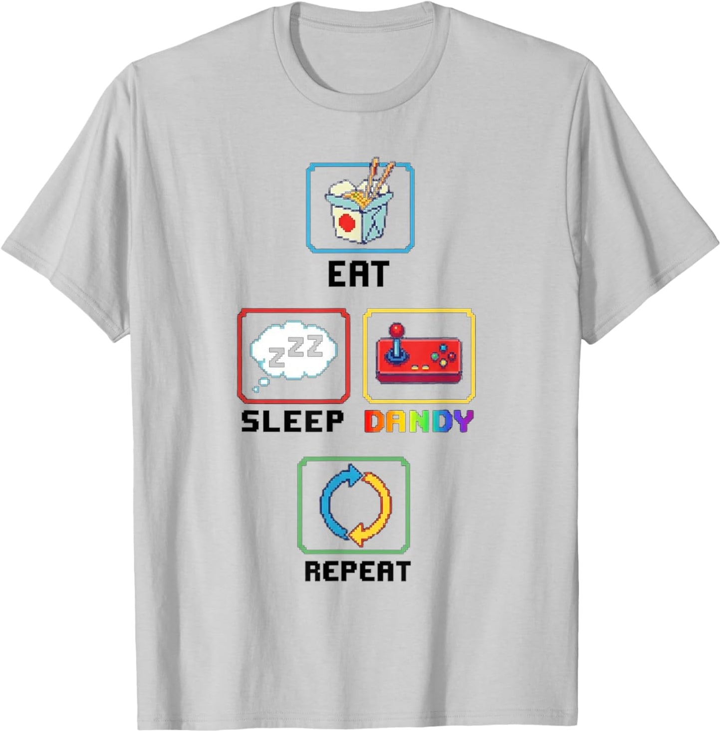 Eat Sleep Dandy Repeat T-Shirt - T-Shirt | Ash